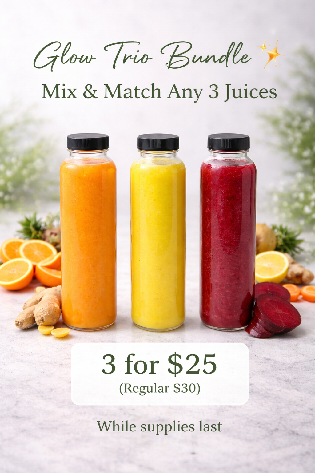 Glow Trio Bundle 
3 juices for $25